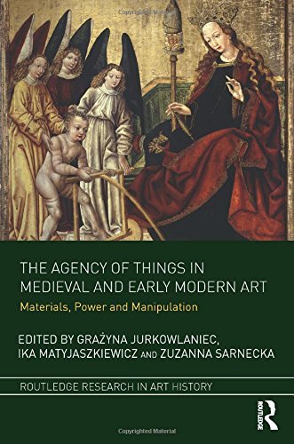 The Agency of Things in Medieval and Early Modern Art