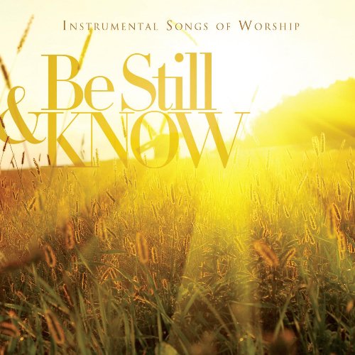 Be Still & Know-Instrumental Songs Worship