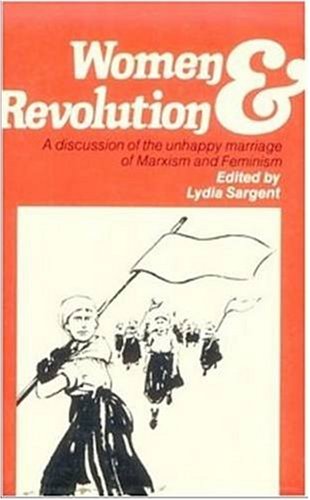 Women and Revolution: A Discussion of the unhappy marriage of Marxism and Feminism