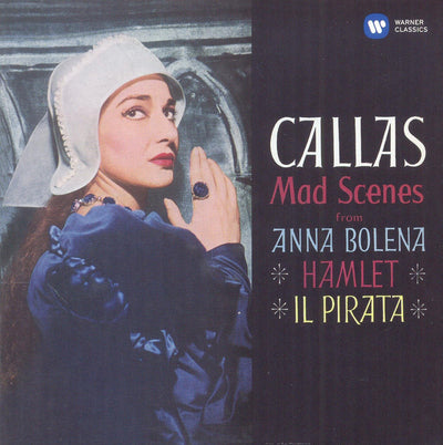 Callas: Mad Scenes from Anna Bolena/Hamlet/Il Pirata