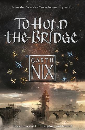 NIX,GARETH - TO HOLD THE BRIDGE BOOK