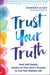 Trust Your Truth