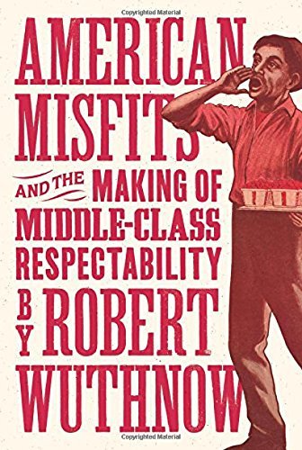 American Misfits and the Making of Middle-Class Respectability