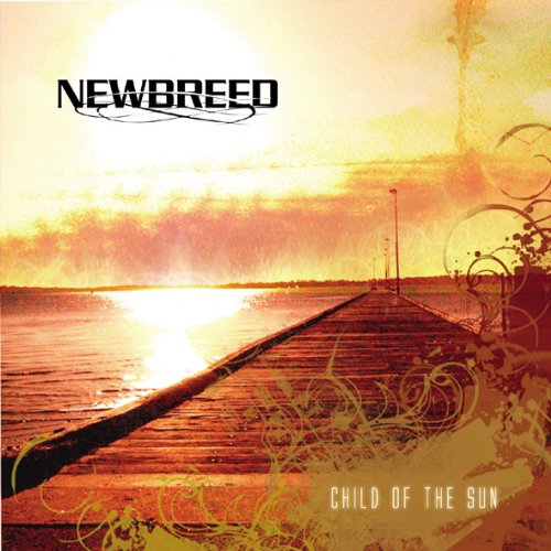 Child Of The Sun-Newbreed