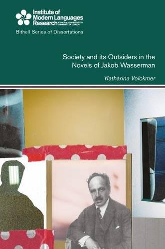 Society and its Outsiders in the Novels of Jakob Wassermann
