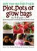 Grow Your Own Fruit and Veg in Plot, Pots or Growbags