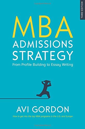 MBA Admissions Strategy: From Profile Building to Essay Writing