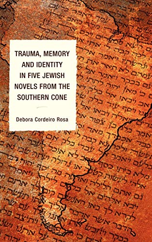 Trauma, Memory and Identity in Five Jewish Novels from the Southern Cone