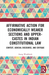 Affirmative Action for Economically Weaker Sections and Upper-Castes in Indian Constitutional Law