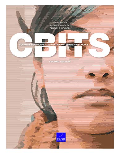 Cognitive Behavioral Intervention for Trauma in Schools (CBITS), 2nd Edition