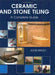 Ceramic and Stone Tiling - A Complete Guide