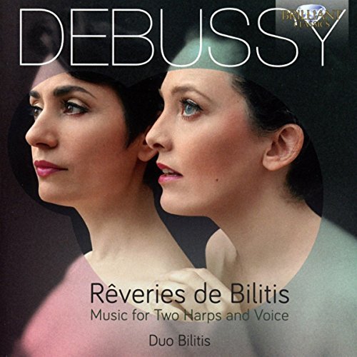 Debussy: Rêveries De Bilitis: Music for Two Harps and Voice