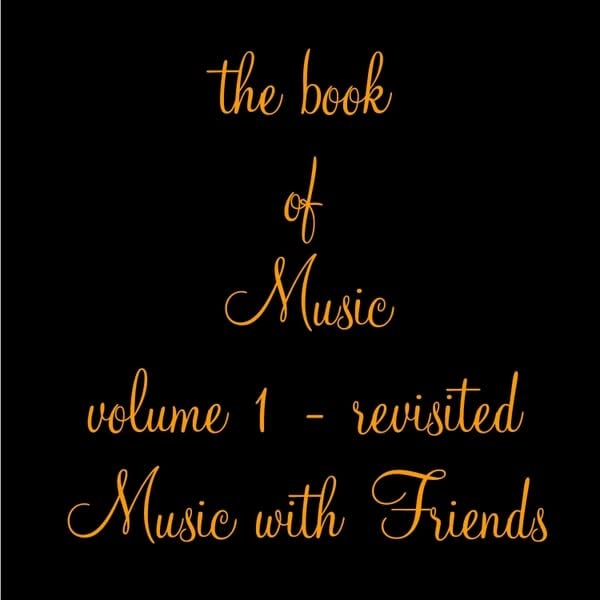 the book of Music, vol. 1: revisited Music with Friends