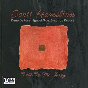 Scott Hamilton - Talk To Me Baby