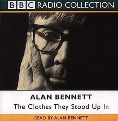 BENNETT,ALAN - CLOTHES THEY STOOD UP IN, THE CD