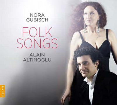Nora Gubisch/Alain Altinoglu: Folksongs