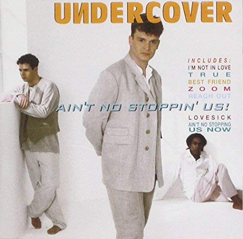 Undercover-Ain`T No Stoppin` Us