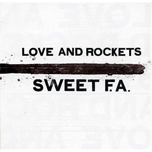 Love And Rockets: Sweet F. A.
