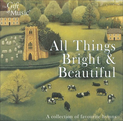 All Things Bright and Beautiful