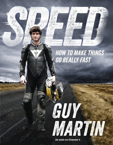 Guy Martin - Speed: How To Make Things Go Really Fast BOOKH