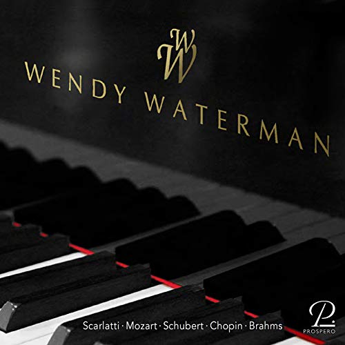 Wendy Waterman: Scarlatti/Mozart/Schubert/Chopin/Brahms