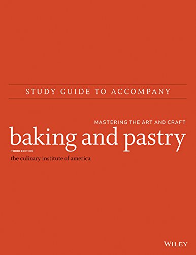 Study Guide to Accompany Baking and Pastry – Mastering the Art and Craft, Third Edition