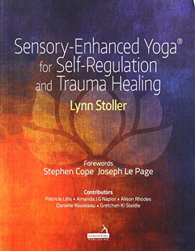 Sensory-Enhanced Yoga(r) for Self-Regulation and Trauma Healing