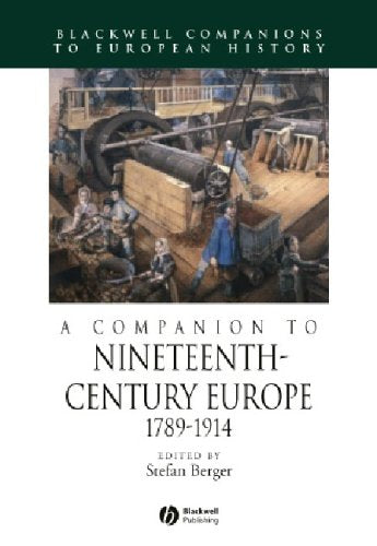A Companion to Nineteenth-Century Europe, 1789 - 1914