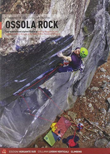 Ossola Rock:  Sportklettern und alpines Klettern La