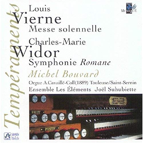 Louis Vierne: Messe solennelle / Charles-Marie Widor: 10th Symphonie"Romane" - Michel Bouvard, Organ / Ensemble Les Elements / Joel Suhubiette