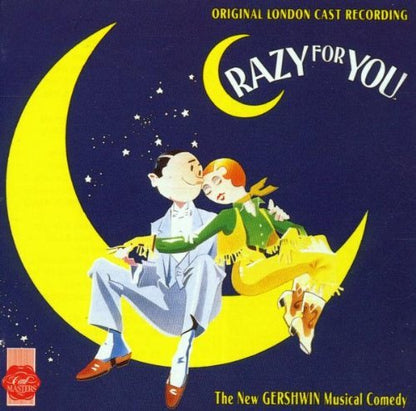 Crazy For You: The New Gershwin Musical Comedy