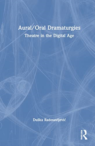 Aural/Oral Dramaturgies