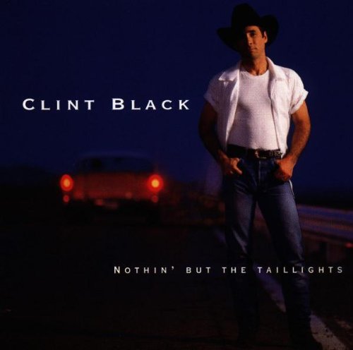 Clint Black - Nothin` But the Taillights