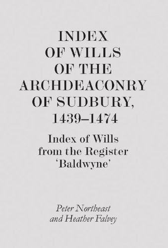 Index of Wills of the Archdeaconry of Sudbury, 1439-1474