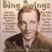 Bing Swings: Bing Crosby With The John Scott Trotter Orchestra And Friend