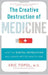 The Creative Destruction of Medicine (Revised and Expanded Edition)