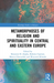 Metamorphoses of Religion and Spirituality in Central and Eastern Europe