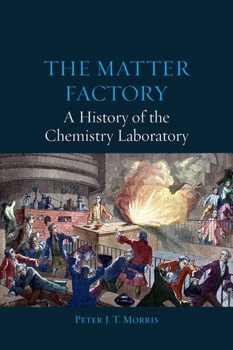 The Matter Factory – A History of the Chemistry Laboratory