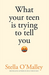 What Your Teen Is Trying To Tell You