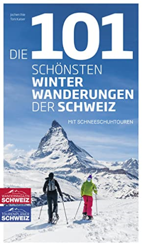 Die 101 schonsten Winterwanderungen der Schweiz:  M
