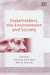 Stakeholders, the Environment and Society