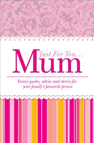 Just for You... Mum
