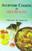 Ayurvedic Cooking for Self Healing