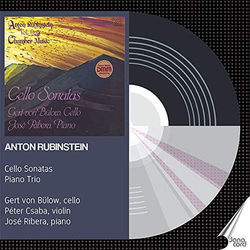 Anton Rubinstein: Cello Sonatas/Piano Trio