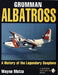 Grumman Albatrs: a History of the Legendary Seaplane