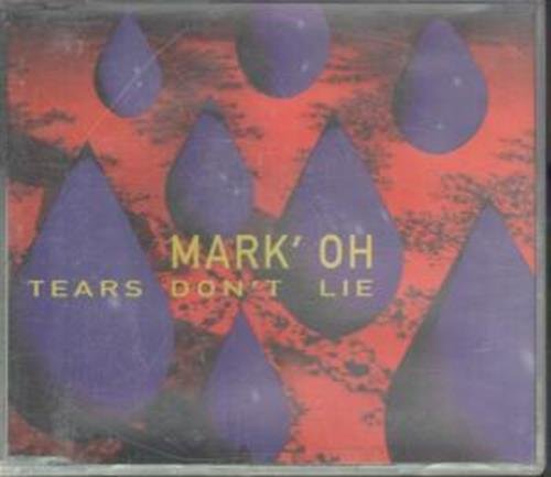 tears don`t lie ( short mix / 12 mix / mark oh remix / o lieb remix / hooligan remix ) -