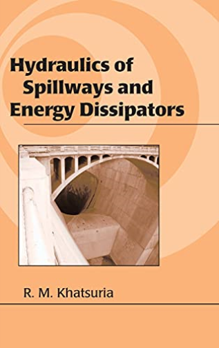 Hydraulics of Spillways and Energy Dissipators