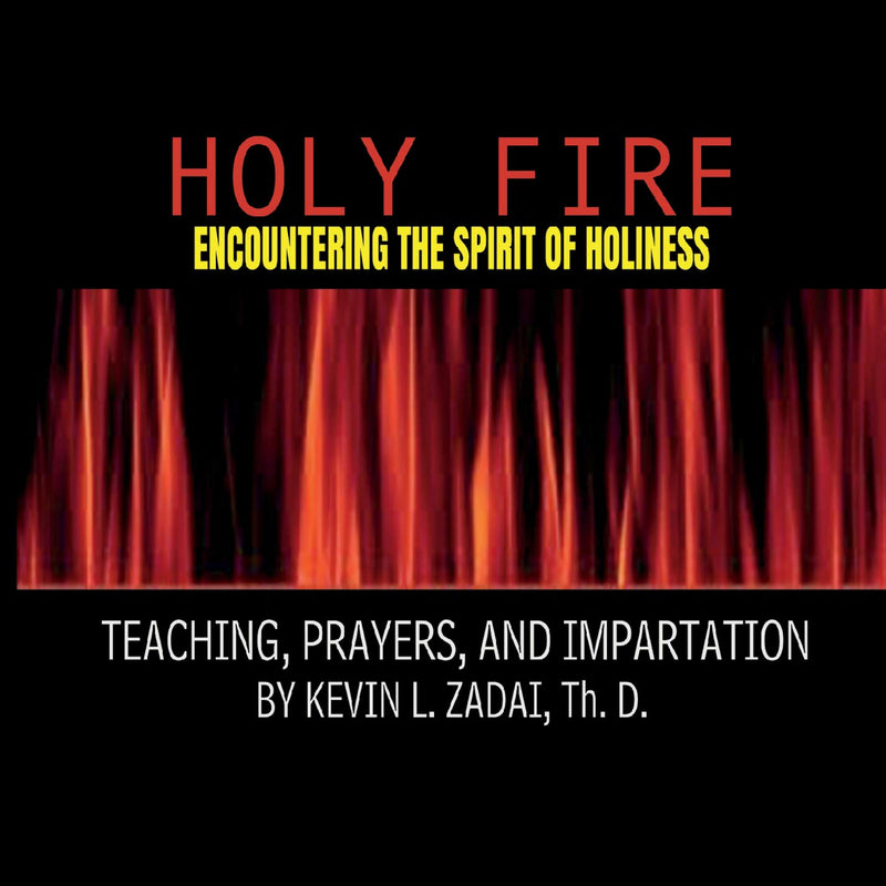 Holy Fire: Encountering The Spirit Of Holiness