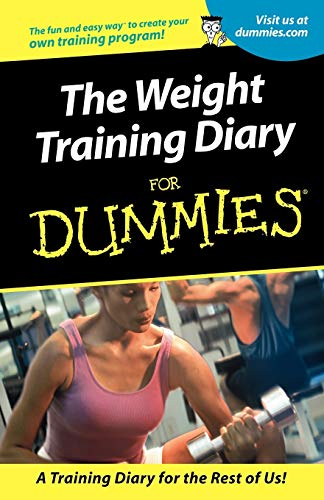 Weight Training Diary For Dummies