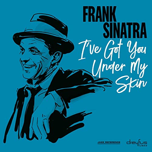SINATRA,FRANK - IVE GOT YOU UNDER MY SKIN VINYL